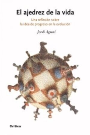 AJEDREZ DE LA VIDA UNA REFLEXION SOBRE LA IDEA DE PROGRESO EN LA EVOLUCION EL