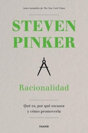 RACIONALIDAD. QUE ES POR QUE ESCASEA Y COMO PROMOVERLA