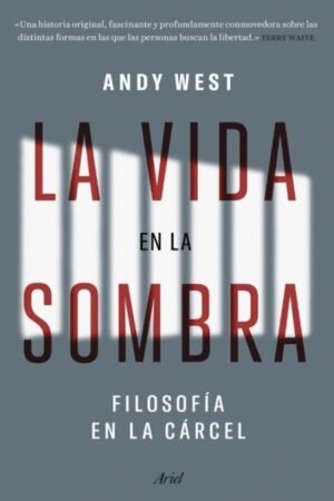 VIDA EN LA SOMBRA FILOSOFÍA EN LA CÁRCEL LA
