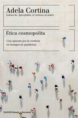 ETICA COSMOPOLITA. UNA APUESTA POR LA CORDURA EN TIEMPOS DE PANDEMIA