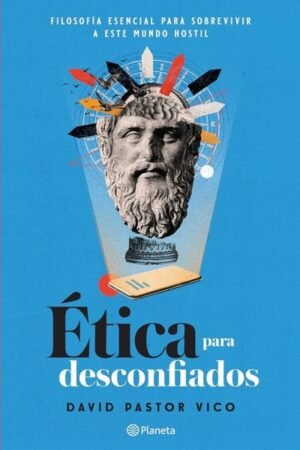 ETICA PARA DESCONFIADOS