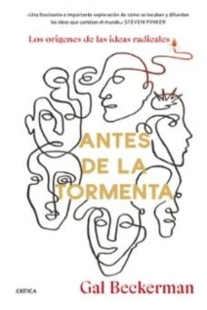 ANTES DE LA TORMENTA. LOS ORIGENES DE LAS IDEAS RADICALES