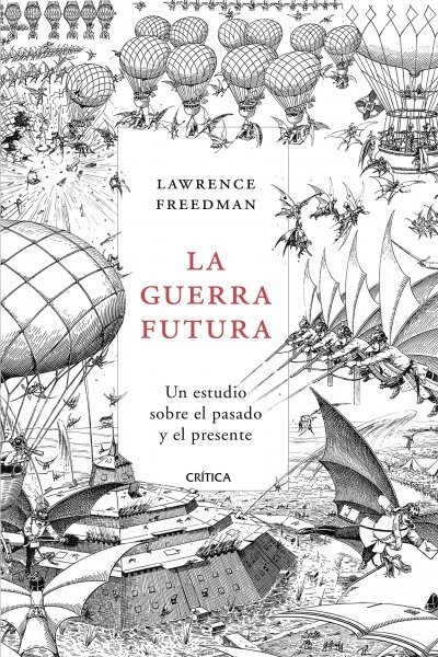GUERRA FUTURA. UN ESTUDIO SOBRE EL PASADO Y EL PRESENTE LA