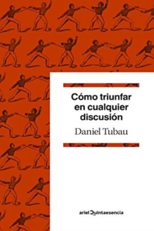 COMO TRIUNFAR EN CUALQUIER DISCUSION. DICCIONARIO PARA POLEMISTAS SELECTOS