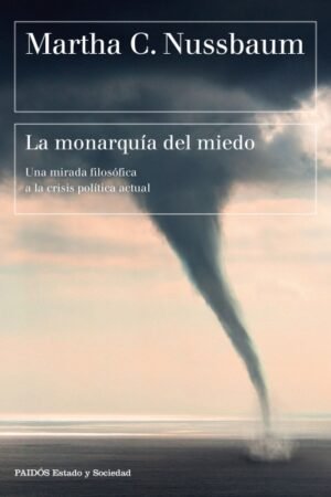 MONARQUIA DEL MIEDO. UNA MIRADA FILOSOFICA A LA CRISIS POLITICA ACTUAL LA
