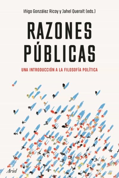RAZONES PUBLICAS. UN AINTRODUCCION A LA FILOSOFIA POLITICA