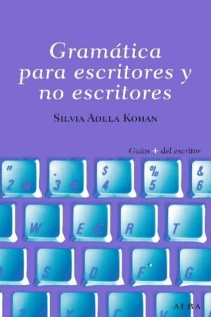 GRAMATICA PARA ESCRITORES Y NO ESCRITORES