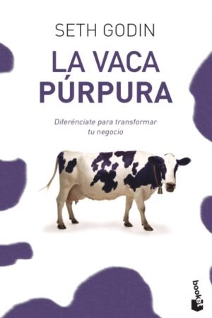VACA PURPURA. DIFERENCIATE PARA TRANSFORMAR TU NEGOCIO LA