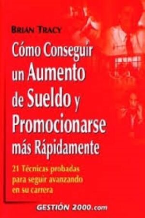 COMO CONSEGUIR UN AUMENTO DE SUELDO Y PROMOCIONARSE