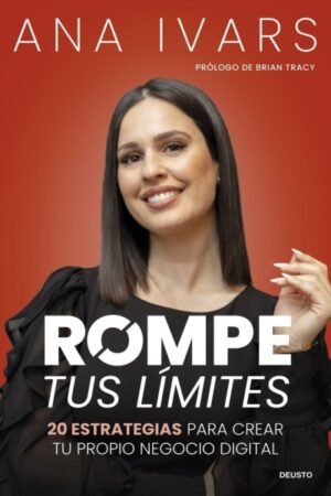 ROMPE TUS LÍMITES 20 ESTRATEGIAS PARA CREAR TU PROPIO NEGOCIO DIGITAL