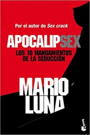 APOCALIPSEX. LOS 10 MANDAMIENTOS DE LA SEDUCCION