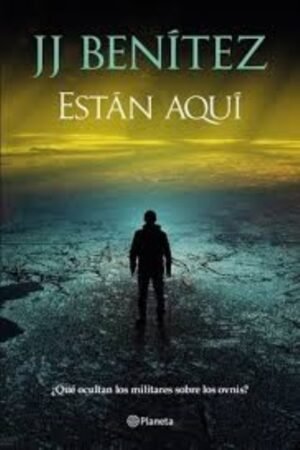 ESTÁN AQUÍ. ¿QUÉ OCULTAN LOS MILITARES SOBRE LOS OVNIS?