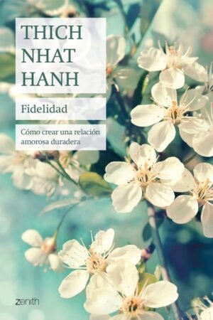 FIDELIDAD. COMO CREAR UNA RELACION AMOROSA DURADERA