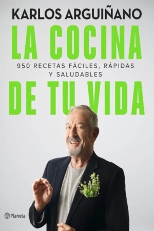 COCINA DE TU VIDA. 950 RECETAS FACILES RAPIDAS Y SALUDABLES LA