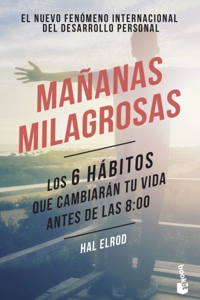 MAÑANAS MILAGROSAS. LOS 6 HABITOS QUE CAMBIARAN TU VIDA ANTES DE LAS 08:00