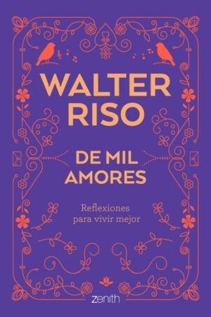 DE MIL AMORES. REFLEXIONES PARA VIVIR MEJOR