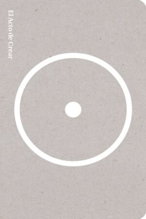 EL ACTO DE CREAR (EDICIÓN ESPECIAL)