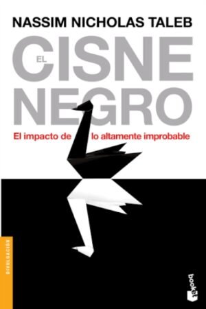 CISNE NEGRO. EL IMPACTO DE LO ALTAMENTE IMPROBABLE EL
