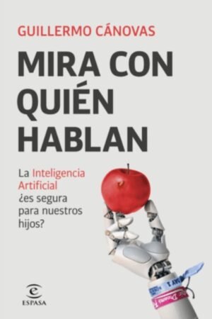 MIRA CON QUIÉN HABLAN. LA INTELIGENCIA ARTIFICIAL ¿ES SEGURA PARA NUESTROS HIJOS?