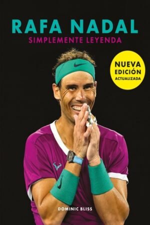 RAFA NADAL. SIMPLEMENTE LEYENDA