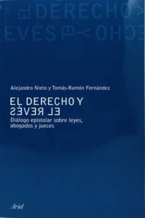 DERECHO Y EL REVES. DIALOGO EPISTOLAR SOBRE LEYES AGOGADOS Y JUECES