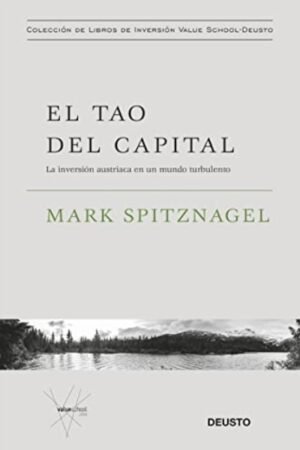 EL TAO DEL CAPITAL LA INVERSIÓN AUSTRIACA EN UN MUNDO TURBULENTO