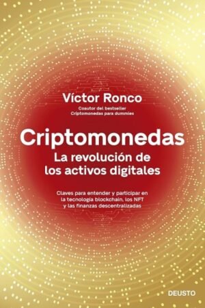 CRIPTOMONEDAS. LA REVOLUCIÓN DE LOS ACTIVOS DIGITALES