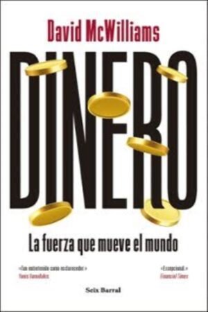 DINERO. LA FUERZA QUE MUEVE EL MUNDO