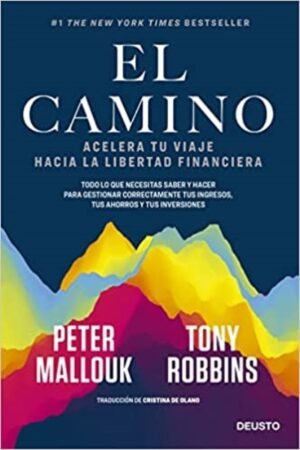 CAMINO. ACELERA TU VIAJE HACIA LA LIBERTAD FINANCIERA EL