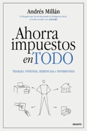 AHORRA IMPUESTOS EN TODO  TRABAJO VIVIENDA HERENCIAS E INVERSIONES
