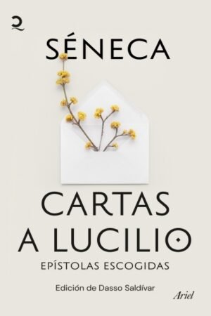 CARTAS A LUCILIO EPÍSTOLAS ESCOGIDAS