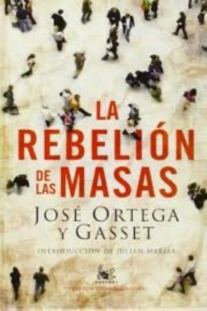 LA REBELIÓN DE LAS MASAS T/D