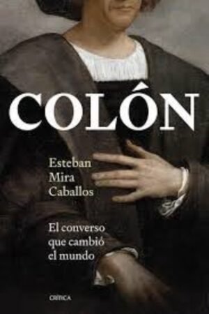COLÓN EL CONVERSO QUE CAMBIÓ EL MUNDO