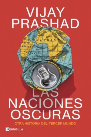 NACIONES OSCURAS. OTRAS HISTORIA DEL TERCER MUNDO LAS