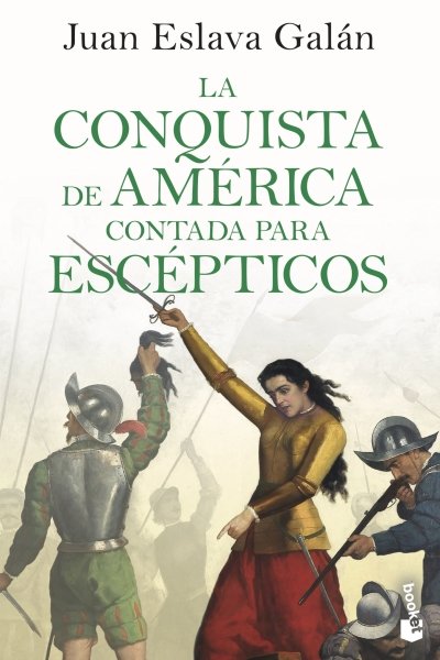 CONQUISTA DE AMERICA CONTADA PARA ESCEPTICOS LA