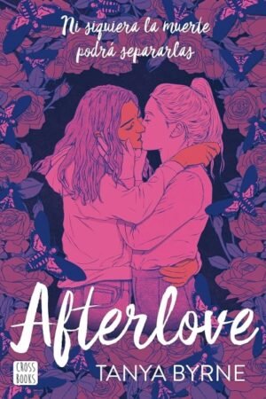 AFTERLOVE. NI SIQUIERA LA MUERTE PODRA SEPARARLAS