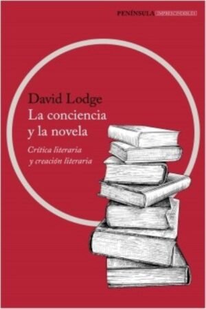 CONCIENCIA Y LA NOVELA. CRITICA Y CREACION LITERARIA LA