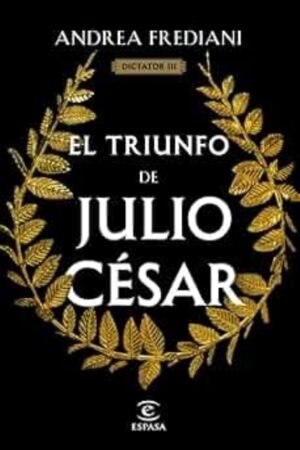EL TRIUNFO DE JULIO CÉSAR (SERIE DICTATOR 3)