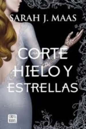 UNA CORTE DE HIELO Y ESTRELLAS. NUEVA PRESENTACION