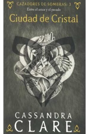 CIUDAD DE CRISTAL. CAZADORES DE SOMBRAS 3