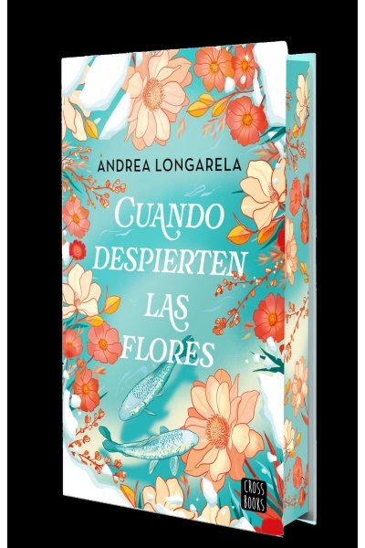 CUANDO DESPIERTEN LAS FLORES