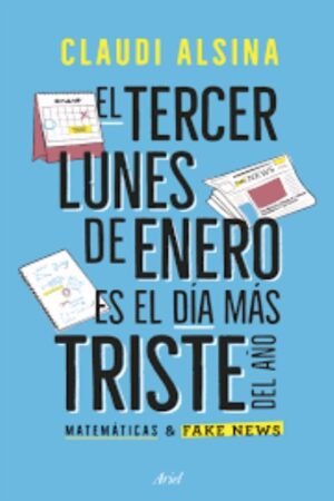 EL TERCER LUNES DE ENERO ES EL MÁS TRISTE DEL AÑO MATEMÁTICAS & FAKE NEWS