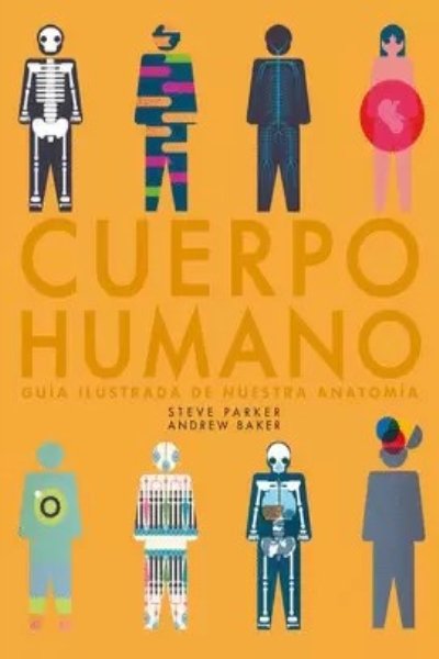 CUERPO HUMANO. GUIA ILUSTRADA DE NUESTRA ANATOMIA