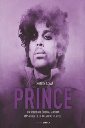PRINCE. UN HOMENAJE UNICO AL ARTISTA MAS VERSATIL DE NUESTROS TIEMPOS
