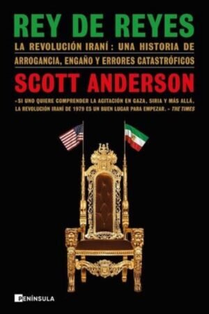 REY DE REYES LA REVOLUCIÓN IRANÍ: UNA HISTORIA DE ARROGANCIA ENGAÑO Y ERRORES CATASTRÓFICO