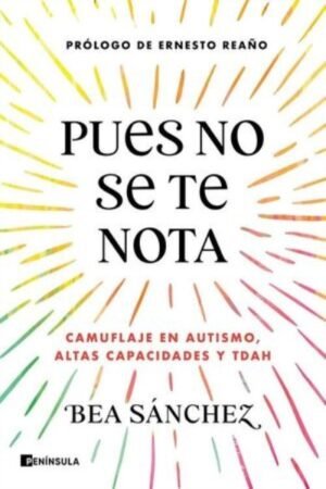 PUES NO SE TE NOTA CAMUFLAJE EN AUTISMO ALTAS CAPACIDADES Y TDAH