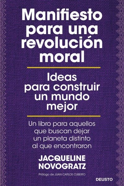 MANIFIESTO PARA UNA REVOLUCION MORAL. IDEAS PARA CONSTRUIR UN MUNDO MEJOR