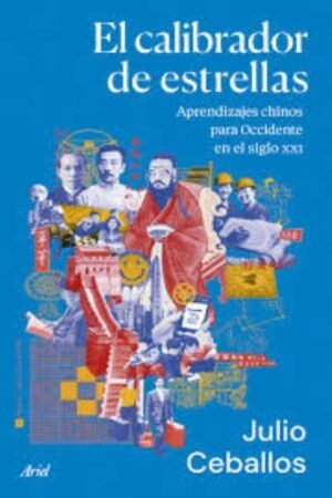 CALIBRADOR DE ESTRELLAS. APRENDIZAJES CHINOS PARA OCCIDENTE EN EL SIGLO XXI EL