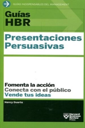 GUÍA HBR: PRESENTACIONES PERSUASIVAS