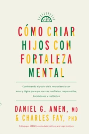 CÓMO CRIAR HIJOS CON FORTALEZA MENTAL